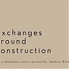 Exchanges Around Construction