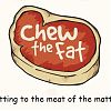 Chew The Fat