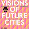 Pecha Kucha 25: Visions of Future Cities