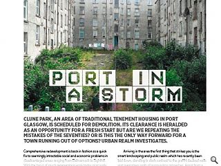 Clune Park, an area of traditional tenement housing in Port Glasgow, is scheduled for demolition. Its clearance is heralded as an opportunity for a fresh start but are we repeating the mistakes of the seventies? Or is this the only way forward for a town running out of options? Urban Realm investigates.