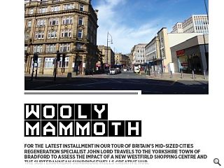 For the&nbsp; latest installment in our tour of Britain&rsquo;s mid-sized cities regeneration specialist John Lord travels to the Yorkshire town of Bradford to assess the impact of a new Westfield shopping centre and the subterannean Sunbridgewells creative hub.
