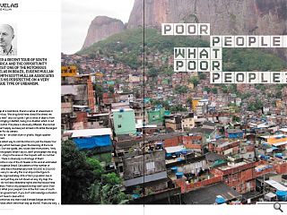 After a recent tour of South America and the opportunity to visit one of  Brazil's notorious favelas Eugene Mullan, of Smith Scott Mullan, gives  his take on a very unique type of urbanism.